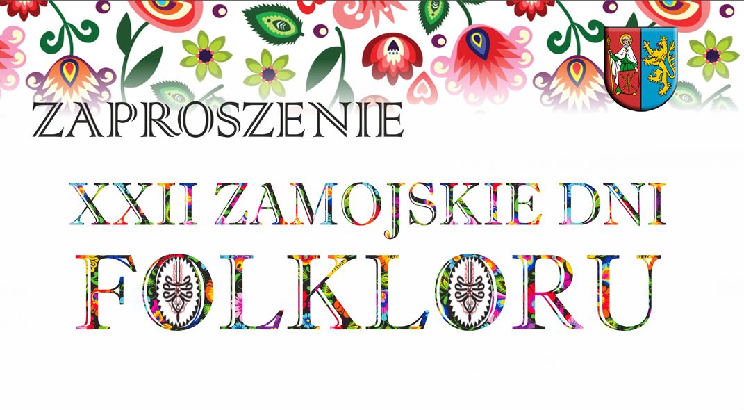 Zaproszenie na XXII Zamojskie Dni Folkloru.